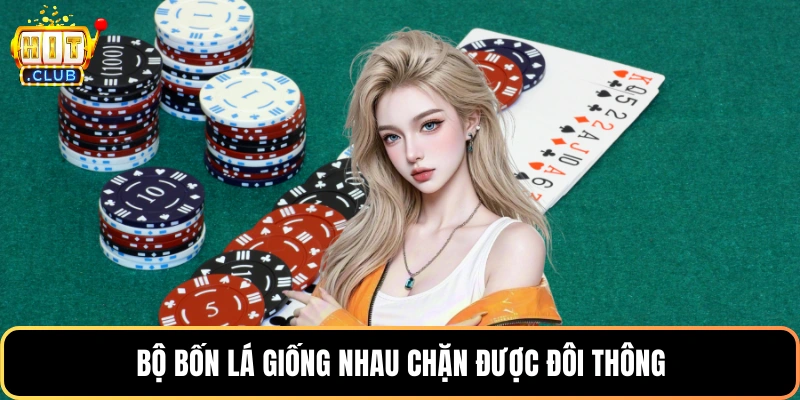 Bộ bốn lá giống nhau chặn được đôi thông