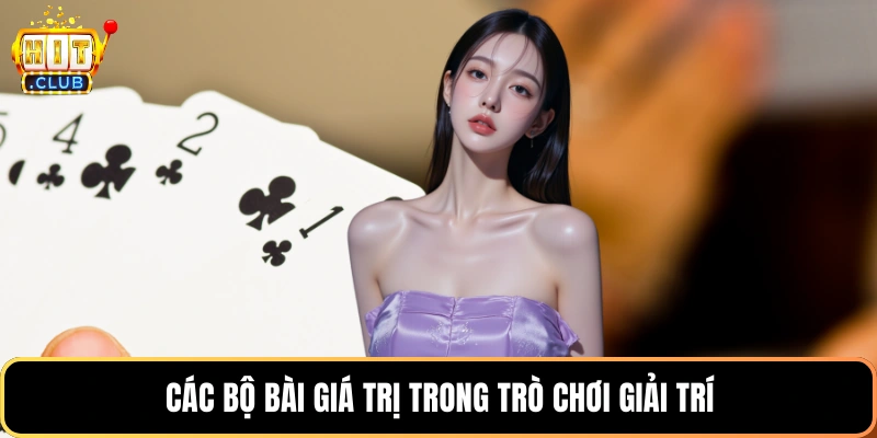 Các bộ bài giá trị trong trò chơi giải trí