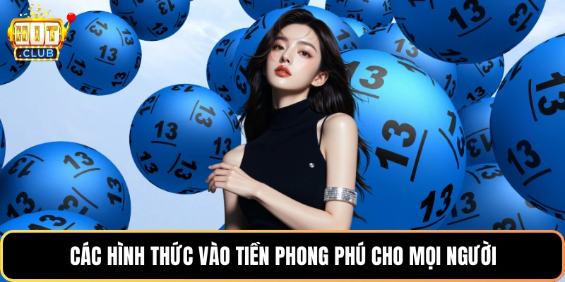 Các hình thức vào tiền phong phú cho mọi người
