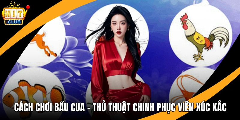 Cách Chơi Bầu Cua