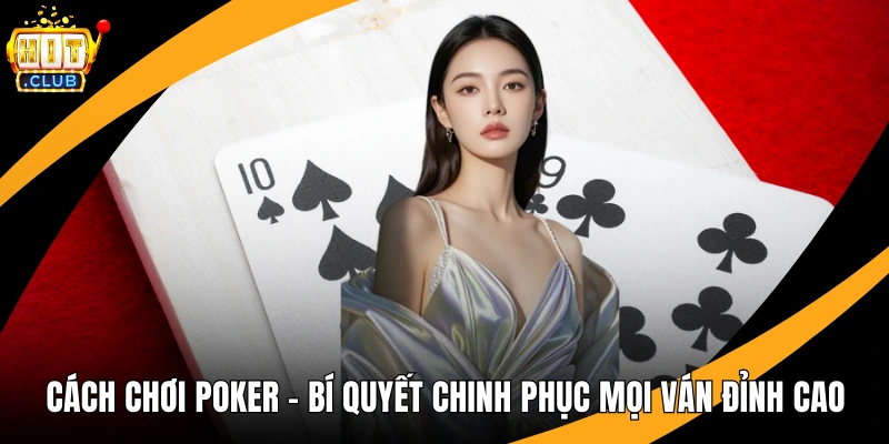 Cách Chơi Poker