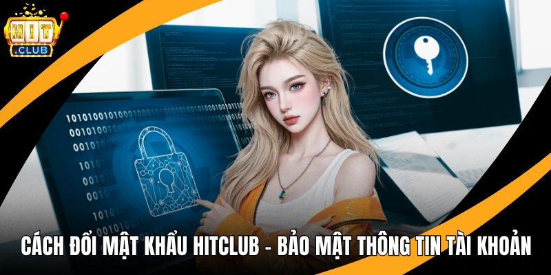 Cách Đổi Mật Khẩu HitClub