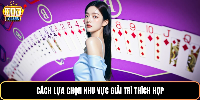 Cách lựa chọn khu vực giải trí thích hợp