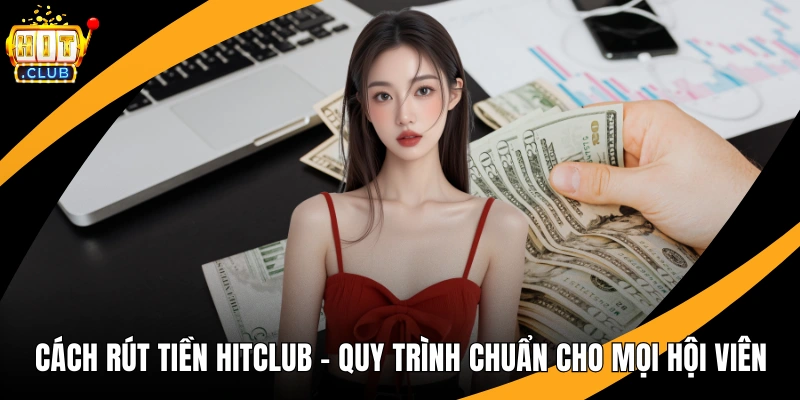 Cách Rút Tiền HitClub