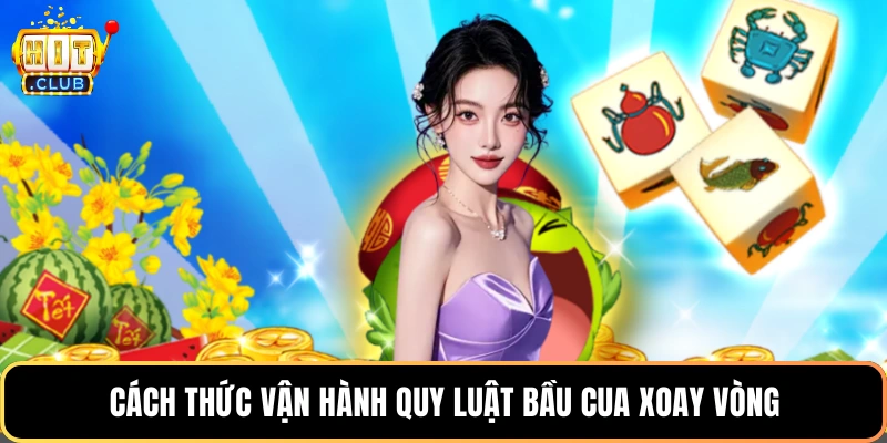 Cách thức vận hành quy luật bầu cua xoay vòng