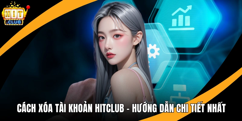 Cách Xóa Tài Khoản HitClub