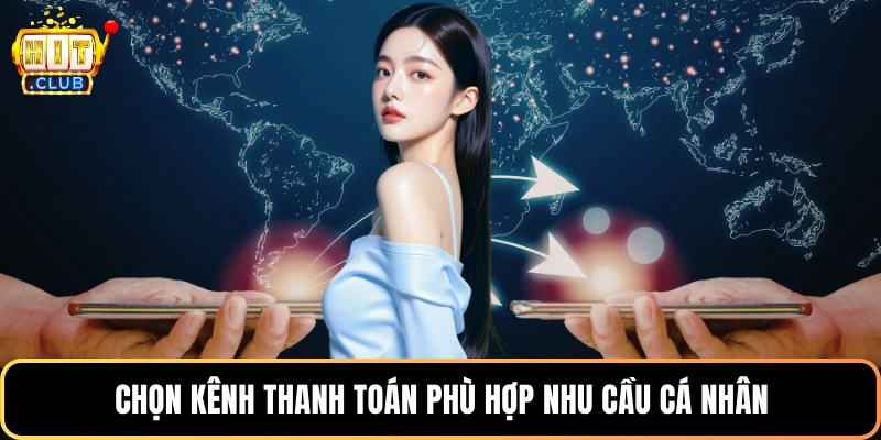 Chọn kênh thanh toán phù hợp nhu cầu cá nhân