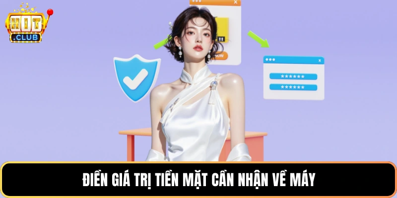 Điền giá trị tiền mặt cần nhận về máy