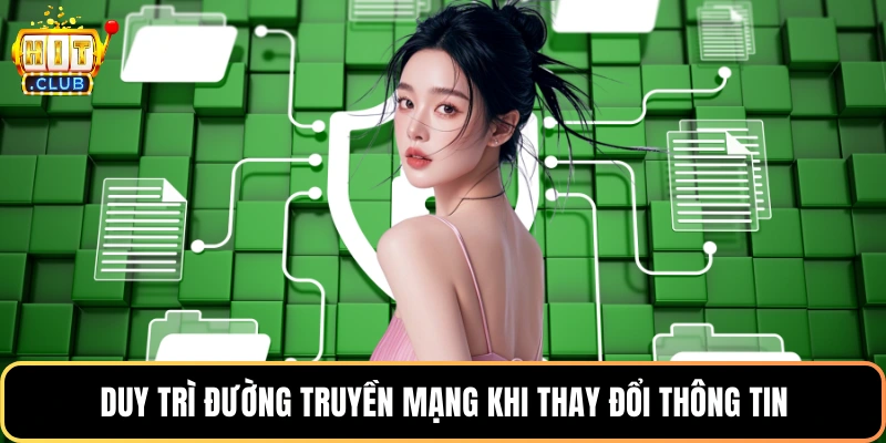 Duy trì đường truyền mạng khi thay đổi thông tin