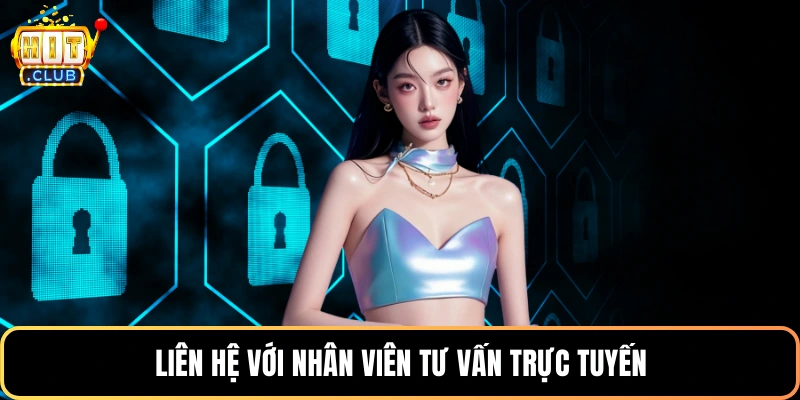 Liên hệ với nhân viên tư vấn trực tuyến