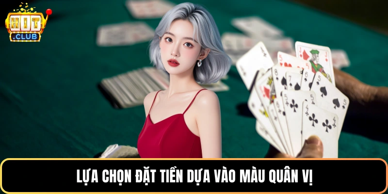 Lựa chọn đặt tiền dựa vào màu quân vị