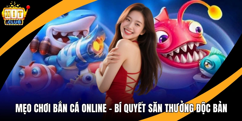Mẹo Chơi Bắn Cá Online