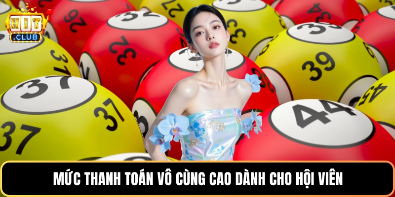 Mức thanh toán vô cùng cao dành cho hội viên