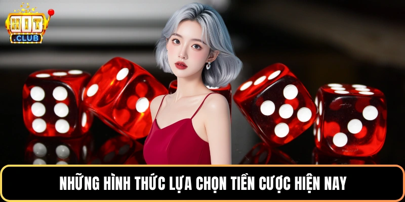 Những hình thức lựa chọn tiền cược hiện nay