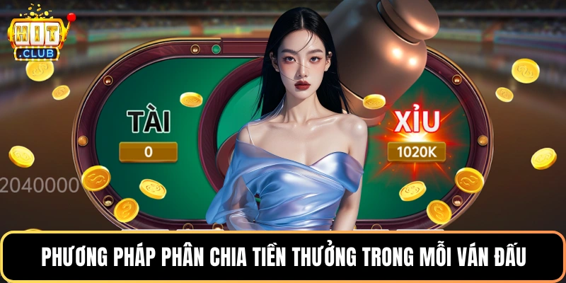 Phương pháp phân chia tiền thưởng trong mỗi ván đấu