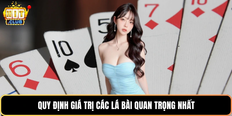 Quy định giá trị các lá bài quan trọng nhất