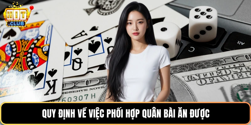 Quy định về việc phối hợp quân bài ăn được