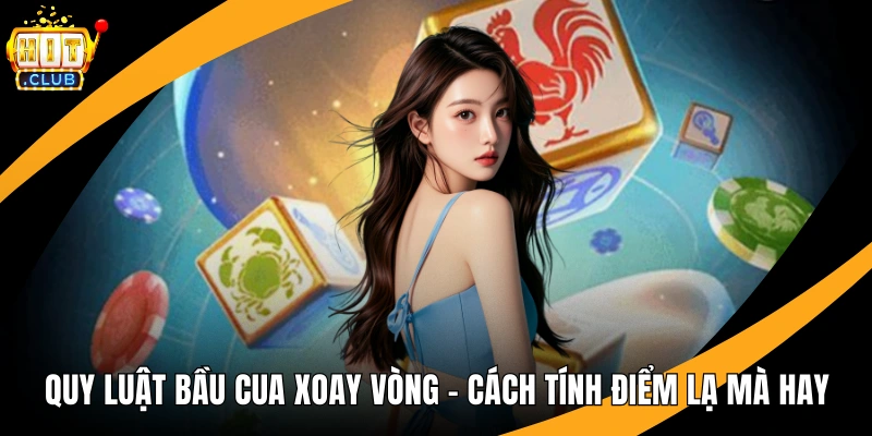 Quy Luật Bầu Cua Xoay Vòng