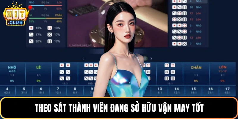 Theo sát thành viên đang sở hữu vận may tốt