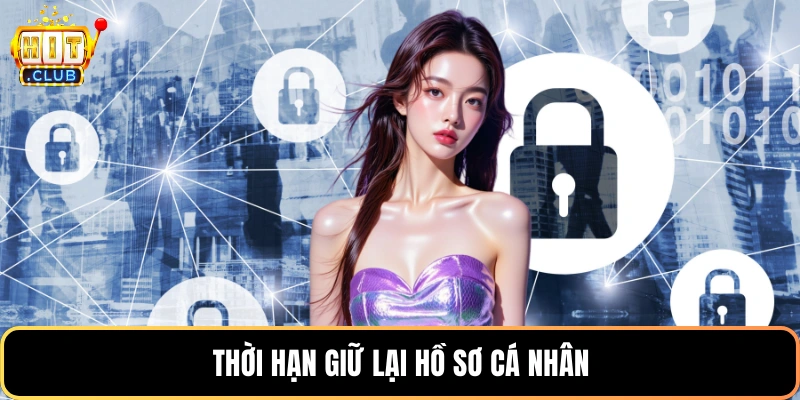 Thời hạn giữ lại hồ sơ cá nhân
