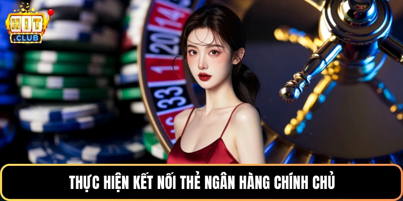 Thực hiện kết nối thẻ ngân hàng chính chủ