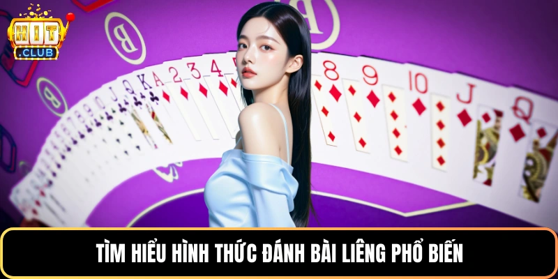 Tìm hiểu hình thức đánh bài liêng phổ biến
