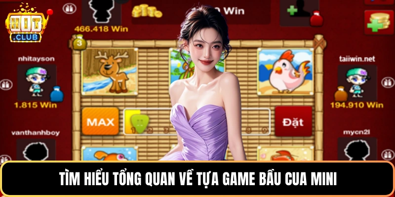 Tìm hiểu tổng quan về tựa game bầu cua mini
