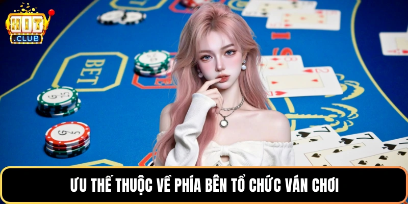 Ưu thế thuộc về phía bên tổ chức ván chơi