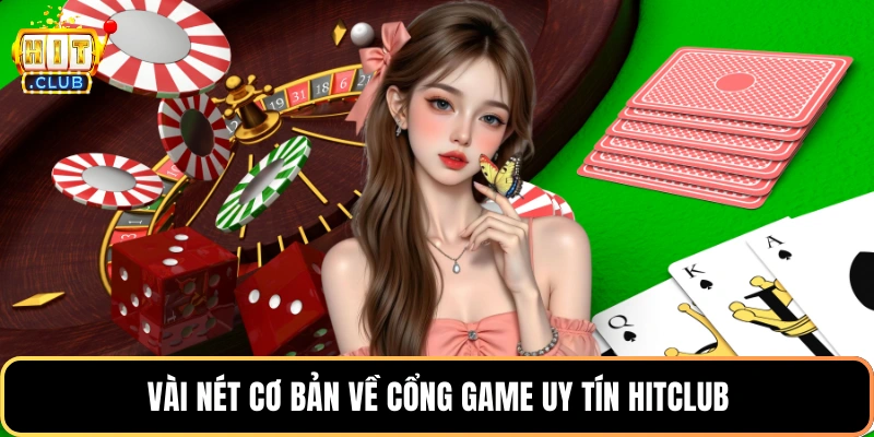 Vài nét cơ bản về cổng game uy tín Hitclub