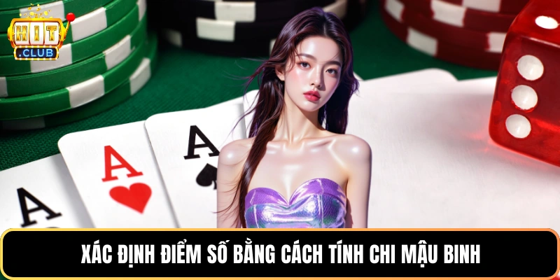 Xác định điểm số bằng cách tính chi mậu binh