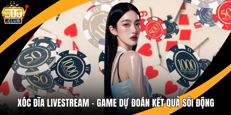 Xóc Đĩa Livestream